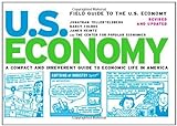 Field Guide To The U.s. Economy: A Compact And Irreverent Guide To Economic Life In America, Revised And Updated Edition [Paperback] [2006] (Author) Jonathan Teller-Elsberg, Nancy Folbre, James Heintz