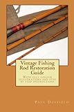 Vintage Fishing Rod Restoration Guide