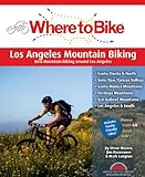 Where To Bike Los Angeles Mountain Biking: Best Mountain Biking Around Los Angeles