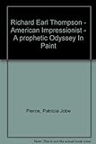 Richard Earl Thompson, American Impressionist: A Prophetic Odyssey In Paint