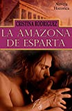 La Amazona De Esparta (Spanish Edition)