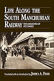 Life Along The South Manchurian Railroad (Memoirs Of Ito Takeo)