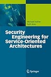 Security Engineering For Service-Oriented Architectures