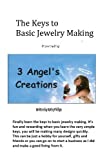 The Keys To Basic Jewelry Making