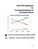 Build Skill Bangladesh For Emerging Bangladesh As  Developed Nation: Build Skill Bangladesh (Volume-1)