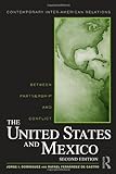 United States And Mexico: Between Partnership And Conflict (Contemporary Inter-American Relations) 2Nd (Second) Edition By Dom¨ªnguez, Jorge I., Fern¨¢Ndez De Castro, Rafael [2009]