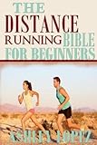 [ The Distance Running Bible For Beginners: Lose Weight, Get Fit And Boost Your Confidence By Lopez, Ashley ( Author ) ] { Paperback } 2014