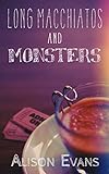 Long Macchiatos And Monsters