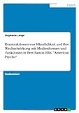 Konstruktionen Von Mannlichkeit Und Ihre Wechselwirkung Mit Medienformen Und -Funktionen In Bret Easton Ellis' "American Psycho" (German Edition)