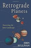 Retrograde Planets: Traversing The Inner Landscape