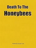 Death To The Honeybees