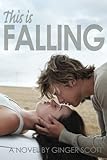 This Is Falling (The Falling Series) (Volume 1)