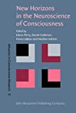 New Horizons In The Neuroscience Of Consciousness (Advances In Consciousness Research)