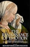 The Renaissance Of Emotion: Understanding Affect In Shakespeare And His Contemporaries
