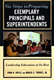 Six Steps To Preparing Exemplary Principals And Superintendents: Leadership Education At Its Best