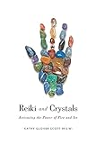 Reiki And Crystals: Activating The Power Of Fire And Ice