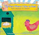 The Nest Where I Like To Rest: Sign Language For Animals (Story Time With Signs & Rhymes)