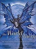 The World Of Faery: An Inspirational Collection Of Art For Faery Lovers