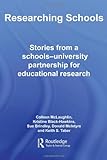 Researching Schools: Stories From A Schools-University Partnership For Educational Research