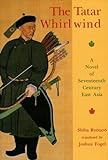 The Tatar Whirlwind: A Novel Of Seventeenth-Century East Asia