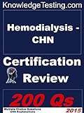 Hemodialysis - Chn Certification Review (Certification In Hemodialysis Nursing Book 1)