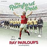 The Romford Pelé: It's Only Ray Parlour's Autobiography