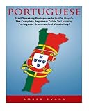 Portuguese: Start Speaking Portuguese In Just 14 Days! The Complete Beginners Guide To Learning Portuguese Grammar And Vocabulary! (Portuguese, French, Italian)