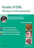 Guide D'orl: Clinique Et Thérapeutique (French Edition)