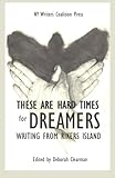 These Are Hard Times For Dreamers: Writing From Rikers Island